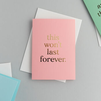 This Won't Last Forever Metallic Greetings Card, 3 of 4