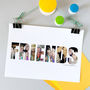 Personalised Friends Photo Gift Print, thumbnail 3 of 12
