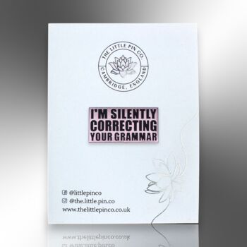 I'm Silently Correcting Your Grammar Enamel Lapel Pin Badge, Gift For Teachers, Editors And Proofreaders, 5 of 8