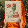 Enjoy The Now Quote Print, thumbnail 4 of 4