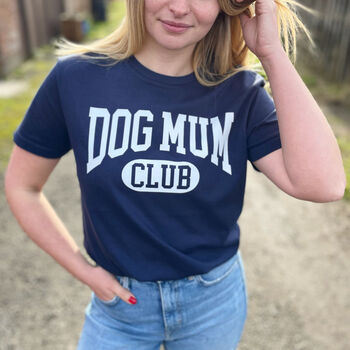 Dog Mum Club Organic Cotton T Shirt, 7 of 9