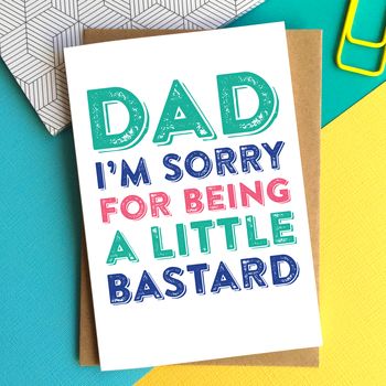 Dad I'm Sorry Being A Little Shit Greeting Card, 2 of 2