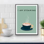 I Am Steaming Kitchen Print, thumbnail 2 of 3
