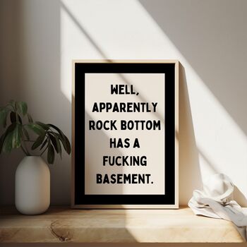 Well, Apparently Rock Bottom Has A Fucking Basement Wall Print | Charcoal And Cream, 2 of 5