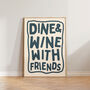 Kitchen Wall Print Dine And Wine With Friends Print, thumbnail 6 of 10