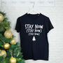 Stay Now Christmas T Shirt, thumbnail 5 of 6