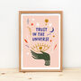 Trust In The Universe Art Print, thumbnail 2 of 3