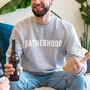 'Fatherhood' Men's Sweatshirt Jumper, thumbnail 1 of 8