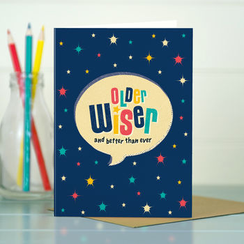 Birthday Card For Him ‘Older Wiser’, 2 of 4