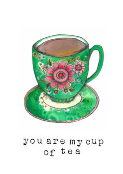 You Are My Cup Of Tea Greeting Card, 2 of 3