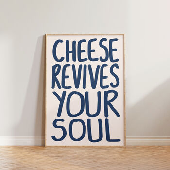 Cheese Revives Your Soul Funny Kitchen Print, 9 of 9