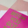 'Bitch You Got This' Greeting Card, thumbnail 2 of 4