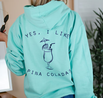 Yes I Like Pina Coladas Cocktail Hoodie, 4 of 5