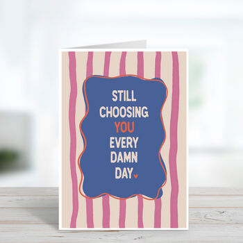 Still Choosing You Romantic Valentine's Day Card, 2 of 4