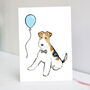 Fox Terrier Birthday Card | Fox Terrier Card, thumbnail 1 of 4