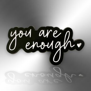 You Are Enough Enamel Lapel Pin Badge, 3 of 8