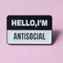 Hello, I'm Antisocial Name Label Enamel Pin Badge, thumbnail 1 of 4