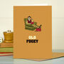 Funny Birthday Card ‘Old Fogey’, thumbnail 1 of 4