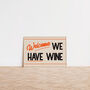 Welcome We Have Wine Funny Retro Wall Print, thumbnail 8 of 9