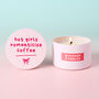 Funny Coffee Lover Gift Hot Girls Romanticise Coffee Pink Tin Candle, thumbnail 2 of 5