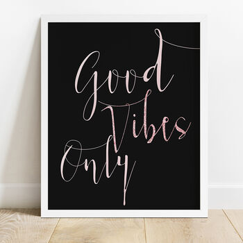Good Vibes Only Typography Inspirational Print, 10 of 12