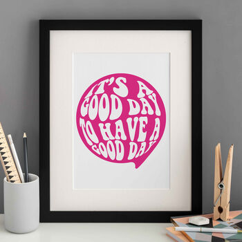 Good Day To Have A Good Day Gallery Wall Print, 2 of 4