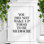 You Did Not Wake Up To Be Mediocre Typographic Print, thumbnail 1 of 2