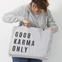 Personalised 'Good Karma Only' Large Tote Bag, thumbnail 1 of 5