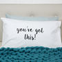 'You've Got This!' Pillow Case, thumbnail 3 of 7