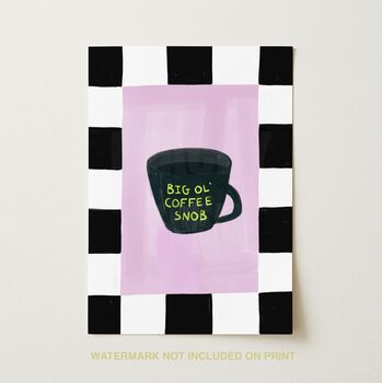 Big Ol’ Coffee Snob Kitchen Art Print, 2 of 2