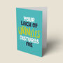'Your Lack Of Wrinkles Disturbs Me' Birthday Card, thumbnail 1 of 4