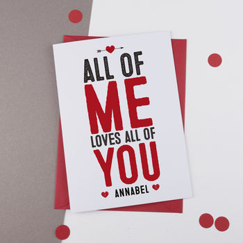 All Of Me… Personalised Anniversary / Romantic Card, 2 of 3