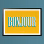 Bonjour, Hello Wall Art, Wall Art Print, Fun Typography Print, Colourful Art, Home Decor, A5, A4, A3, A2, A1, thumbnail 4 of 6