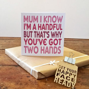 Mum I Know I'm A Handful Card, 9 of 11