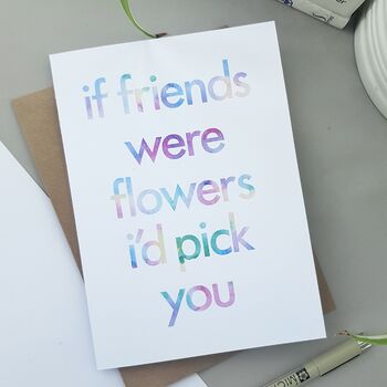 Friend Birthday Card | If Friends Were Flowers, 3 of 3