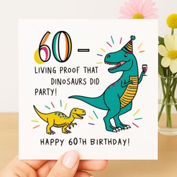 60 – Living Proof That Dinosaurs Did Party! Birthday Card, 2 of 2