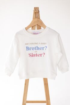 Gender Reveal 'Am I Having A Baby Brother Or Sister?' Sweatshirt, 3 of 4