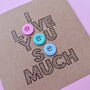 'I Love You So Much' Anniversary Card, thumbnail 3 of 6