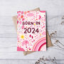 New Baby Girl Card, Born In 2024, Pink, thumbnail 1 of 3