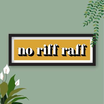 Framed No Riff Raff Typography Print, 8 of 10