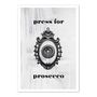 'Press For Prosecco' Print, thumbnail 3 of 3