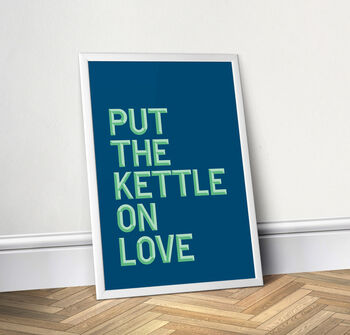 Put The Kettle On Love, Colourful Kitchen Print, 6 of 8