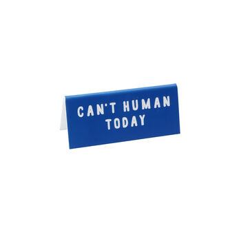 Blue Acrylic Desk Sign 'Can't Human Today', 2 of 2