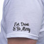 Eat, Drink And Be Merry Christmas T Shirt, thumbnail 8 of 10