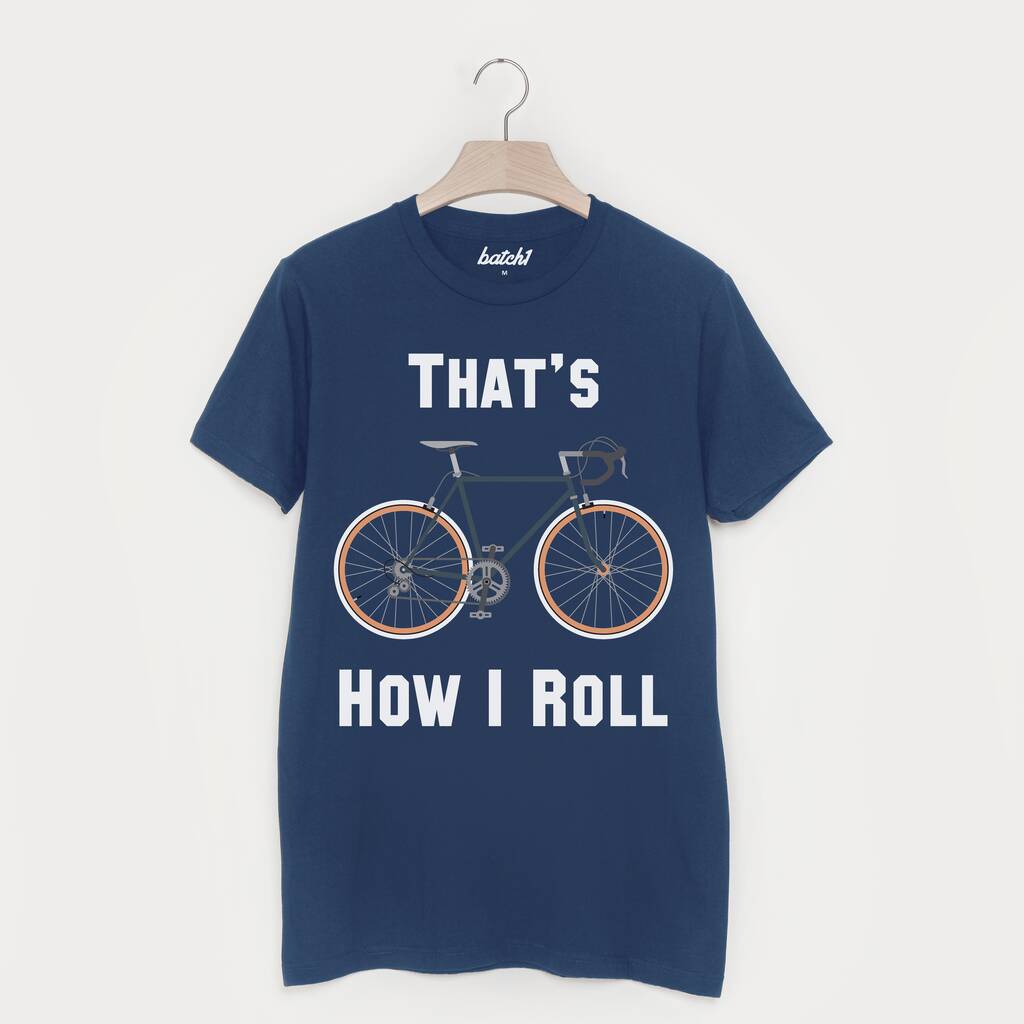 That’s How I Roll Men’s Bicycle T Shirt, 1 of 2