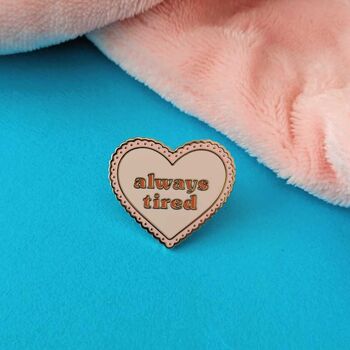 Always Tired Enamel Pin Badge, 5 of 7