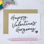 'Happy Valentine's Gorgeous' Bold Valentine's Card, thumbnail 1 of 2
