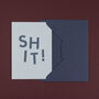 'Shit' Funny Sorry And Get Well Card, thumbnail 4 of 4