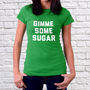 Gimme Some Sugar T Shirt, thumbnail 3 of 5
