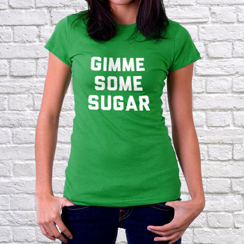 Gimme Some Sugar T Shirt, 3 of 5